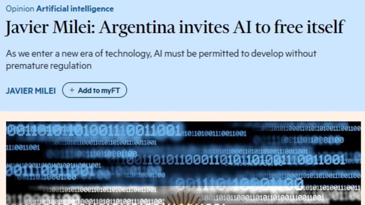 Javier Milei defendió en el Financial Times una IA sin regulaciones estatales y con incentivos para invertir